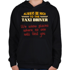 PRINTFASHION Be nice to the taxi driver - Gyerek kapucnis pulóver - Fekete