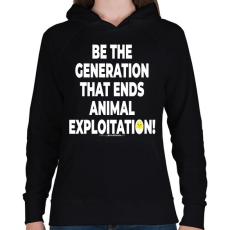 PRINTFASHION be the generation... - vegán aktivista grafika #4 - Női kapucnis pulóver - Fekete