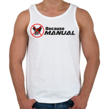 PRINTFASHION Because manual - Férfi atléta - Fehér atléta, trikó