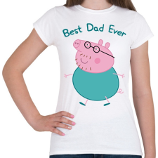PRINTFASHION Best Dad Ever - Női póló - Fehér női póló