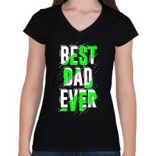 PRINTFASHION Best Dad Ever - Női V-nyakú póló - Fekete női póló