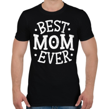 PRINTFASHION Best Mom Ever - Férfi póló - Fekete férfi póló