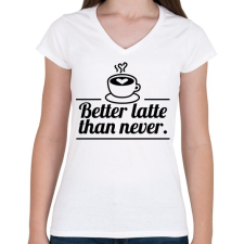 PRINTFASHION Better latte than never - Női V-nyakú póló - Fehér női póló
