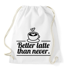 PRINTFASHION Better latte than never - Sportzsák, Tornazsák - Fehér tornazsák