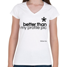 PRINTFASHION Better then my profile - Női V-nyakú póló - Fehér női póló