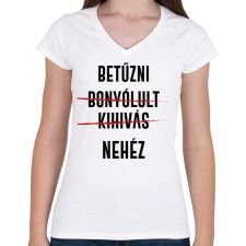 PRINTFASHION Betűzni nehéz - Női V-nyakú póló - Fehér női póló