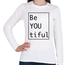 PRINTFASHION BeYOUtiful - fekete felirat - Női hosszú ujjú póló - Fehér női póló