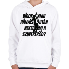 PRINTFASHION Bírok inni hányás után, neked mi a szupererőd? - Gyerek kapucnis pulóver - Fehér