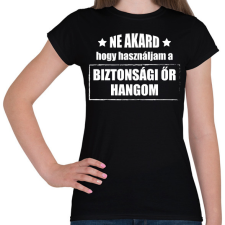 PRINTFASHION Biztonsági őr hangom - Női póló - Fekete női póló