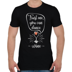 PRINTFASHION Bízz bennem, tudsz táncolni! - Férfi póló - Fekete