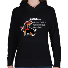 PRINTFASHION Bocs'...de ma csak a tacskómmal beszélek - Női kapucnis pulóver - Fekete női pulóver, kardigán