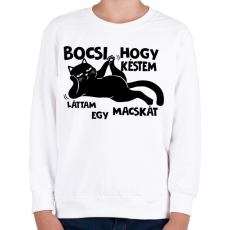 PRINTFASHION Bocsi hogy késtem láttam egy macskát - Gyerek pulóver - Fehér