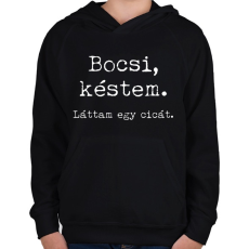 PRINTFASHION Bocsi, késtem. Láttam egy cicát. - Gyerek kapucnis pulóver - Fekete
