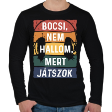 PRINTFASHION Bocsi, nem hallom, mert játszok - Férfi hosszú ujjú póló - Fekete férfi póló