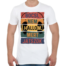 PRINTFASHION Bocsi, nem hallom, mert játszok - Férfi póló - Fehér
