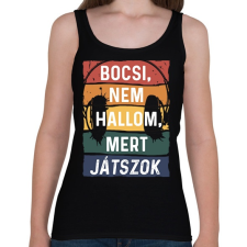 PRINTFASHION Bocsi, nem hallom, mert játszok - Női atléta - Fekete női trikó