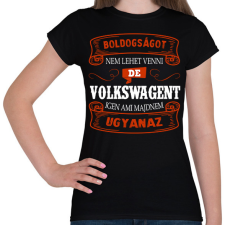 PRINTFASHION Boldogságot nem lehet venni de volkswagent igen - Női póló - Fekete női póló