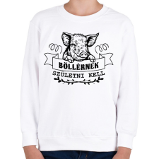 PRINTFASHION Böllérnek születni kell - Gyerek pulóver - Fehér gyerek pulóver, kardigán