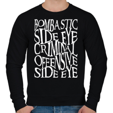 PRINTFASHION bombastic side eye, criminal offensive side eye - Férfi pulóver - Fekete