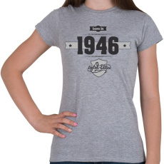 PRINTFASHION born-in-1946-(dark&lightgrey) - Női póló - Sport szürke
