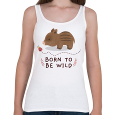 PRINTFASHION Born to be wild - Női atléta - Fehér