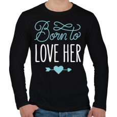PRINTFASHION Born to love her - Férfi hosszú ujjú póló - Fekete