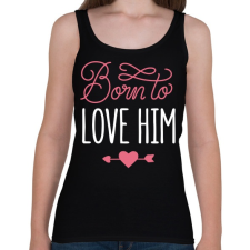 PRINTFASHION Born to love him - Női atléta - Fekete női trikó