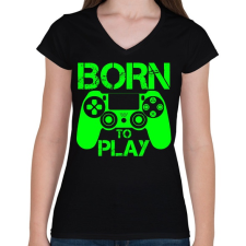 PRINTFASHION Born to play - Női V-nyakú póló - Fekete női póló