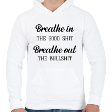 PRINTFASHION Breathe in the good shit - Férfi kapucnis pulóver - Fehér