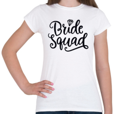 PRINTFASHION Bride Squad - Női póló - Fehér női póló
