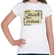 PRINTFASHION bride team - Női póló - Fehér