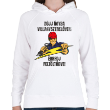 PRINTFASHION Bújj ágyba villanyszerelővel ébredj feltöltődve - Női kapucnis pulóver - Fehér női pulóver, kardigán