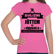 PRINTFASHION Bulizni jöttem és vigyázni a menyasszonyra - Női póló - Rózsaszín női póló
