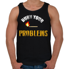 PRINTFASHION BURN YOUR PROBLEMS - Férfi atléta - Fekete atléta, trikó