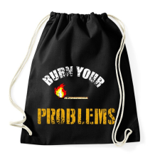 PRINTFASHION BURN YOUR PROBLEMS - Sportzsák, Tornazsák - Fekete tornazsák