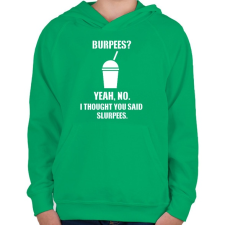 PRINTFASHION Burpees? No, it's slurpees - Gyerek kapucnis pulóver - Zöld gyerek pulóver, kardigán