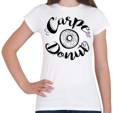 PRINTFASHION Carpe Donut vicces fánkos felirat fánk imádóknak - Női póló - Fehér női póló
