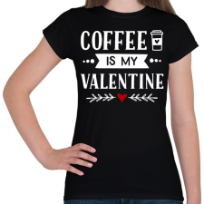 PRINTFASHION Coffe is my valentine - Női póló - Fekete női póló