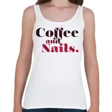 PRINTFASHION Coffee and nails. - Női atléta - Fehér női trikó