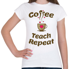PRINTFASHION coffee_teach_repeat - Női póló - Fehér női póló