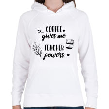 PRINTFASHION Coffee- Teacher - Női kapucnis pulóver - Fehér női pulóver, kardigán