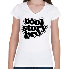 PRINTFASHION Cool Story Bro - Női V-nyakú póló - Fehér