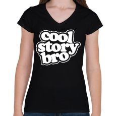 PRINTFASHION Cool Story Bro - Női V-nyakú póló - Fekete