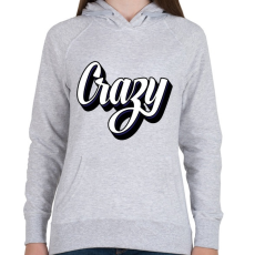 PRINTFASHION Crazy - Női kapucnis pulóver - Sport szürke