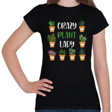 PRINTFASHION Crazy plant lady - Fehér - Női póló - Fekete