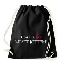 PRINTFASHION Csak a BOR miatt jöttem! - Sportzsák, Tornazsák - Fekete tornazsák