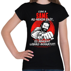 PRINTFASHION Csak a same ad nekem erőt - Női póló - Fekete