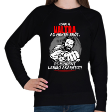 PRINTFASHION Csak a valtra ad nekem erőt - Női pulóver - Fekete női pulóver, kardigán