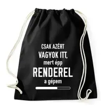 PRINTFASHION Csak azért vagyok itt - Sportzsák, Tornazsák - Fekete tornazsák