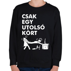 PRINTFASHION Csak egy utolsó kört - Gyerek pulóver - Fekete